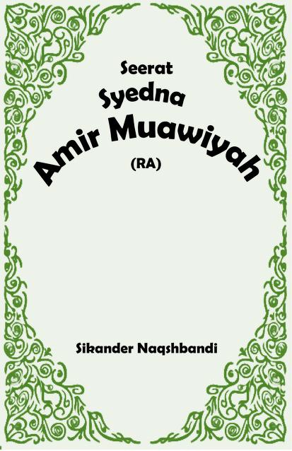 Seerat Syedna Amir Muawiyah RA By Sikander Naqshbandi – Eng